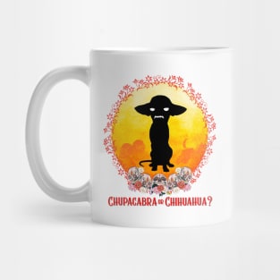 Chupacabra or Chihuahua? Mug